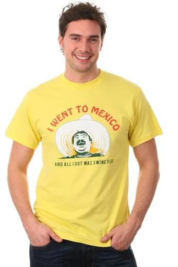 I Went To Mexico And All I Got Was Swine Flu T-Shirt - S - Yellow Image 1
