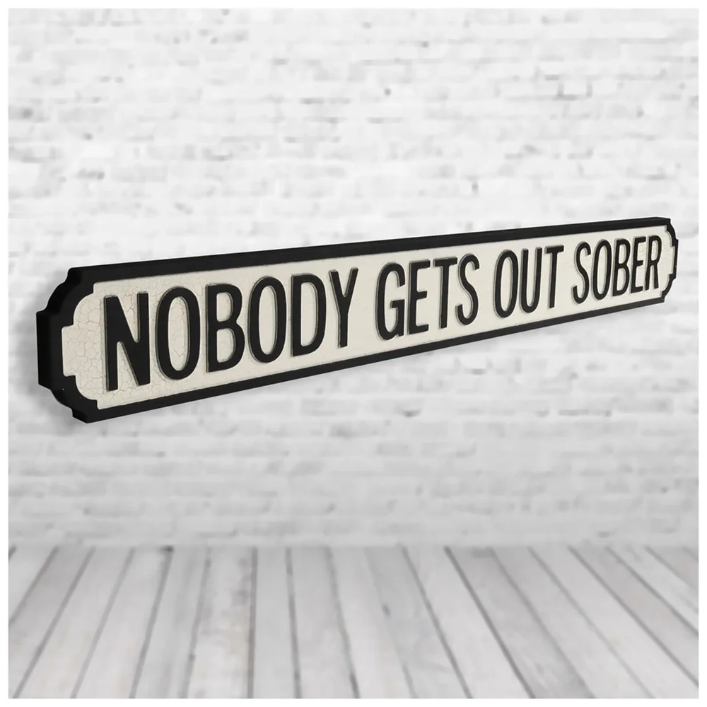 Shh Interiors 'Nobody Gets Out Sober' Vintage Street Sign Image 1