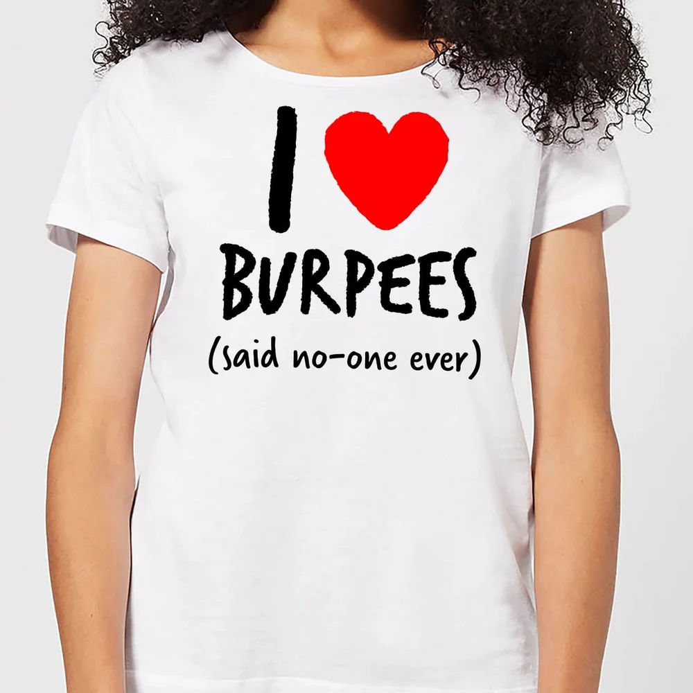 I love burpees Women's T-Shirt - White - S - White Image 1