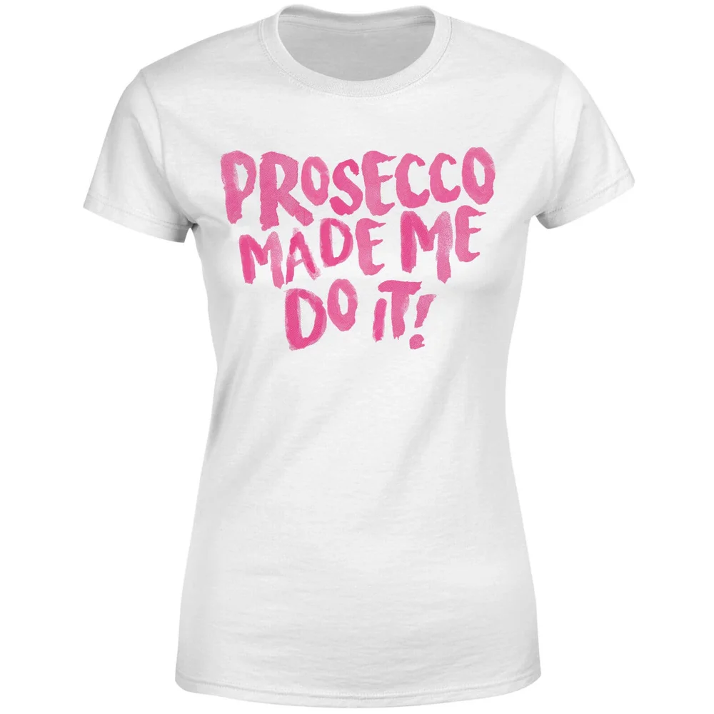 Prosecco Made Me Do it Women's T-Shirt - White - S - White Image 1