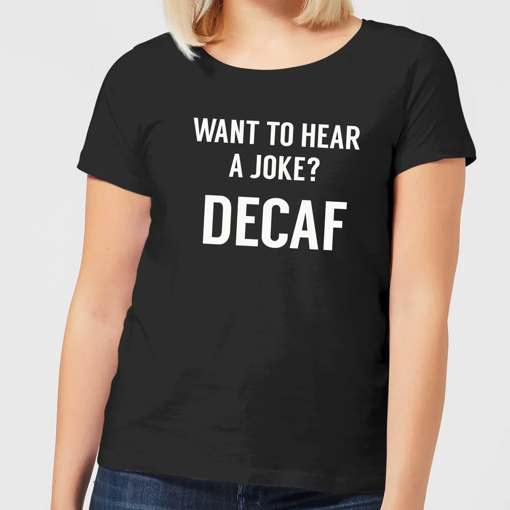 Want to Hear a Joke? Decaf Women's T-Shirt - Black - 3XL Image 1