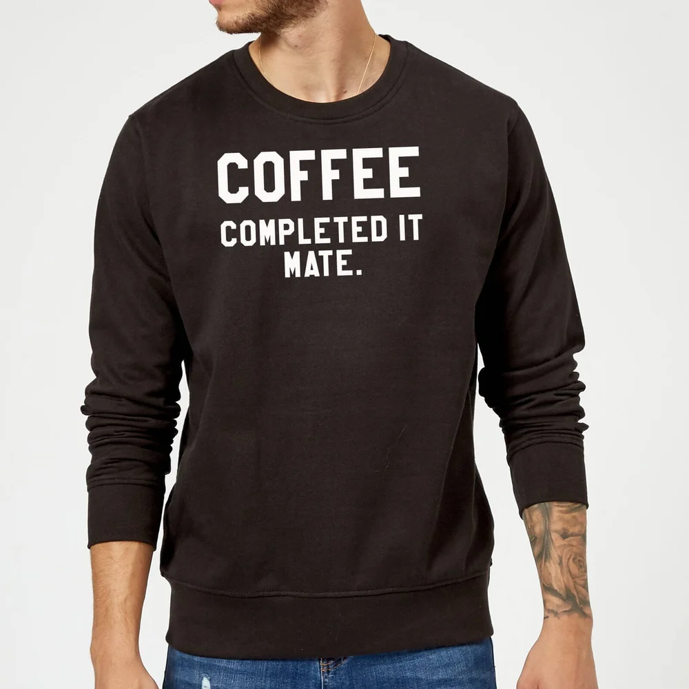 Coffee Completed it Mate Sweatshirt - Black - S - Black Image 1