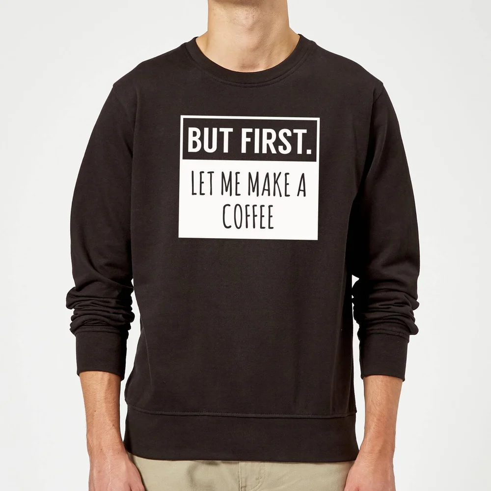 But First Coffee Sweatshirt - Black - S - Black Image 1