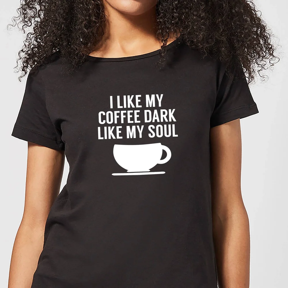I Like my Coffee Dark Like my Soul Women's T-Shirt - Black - 3XL Image 1