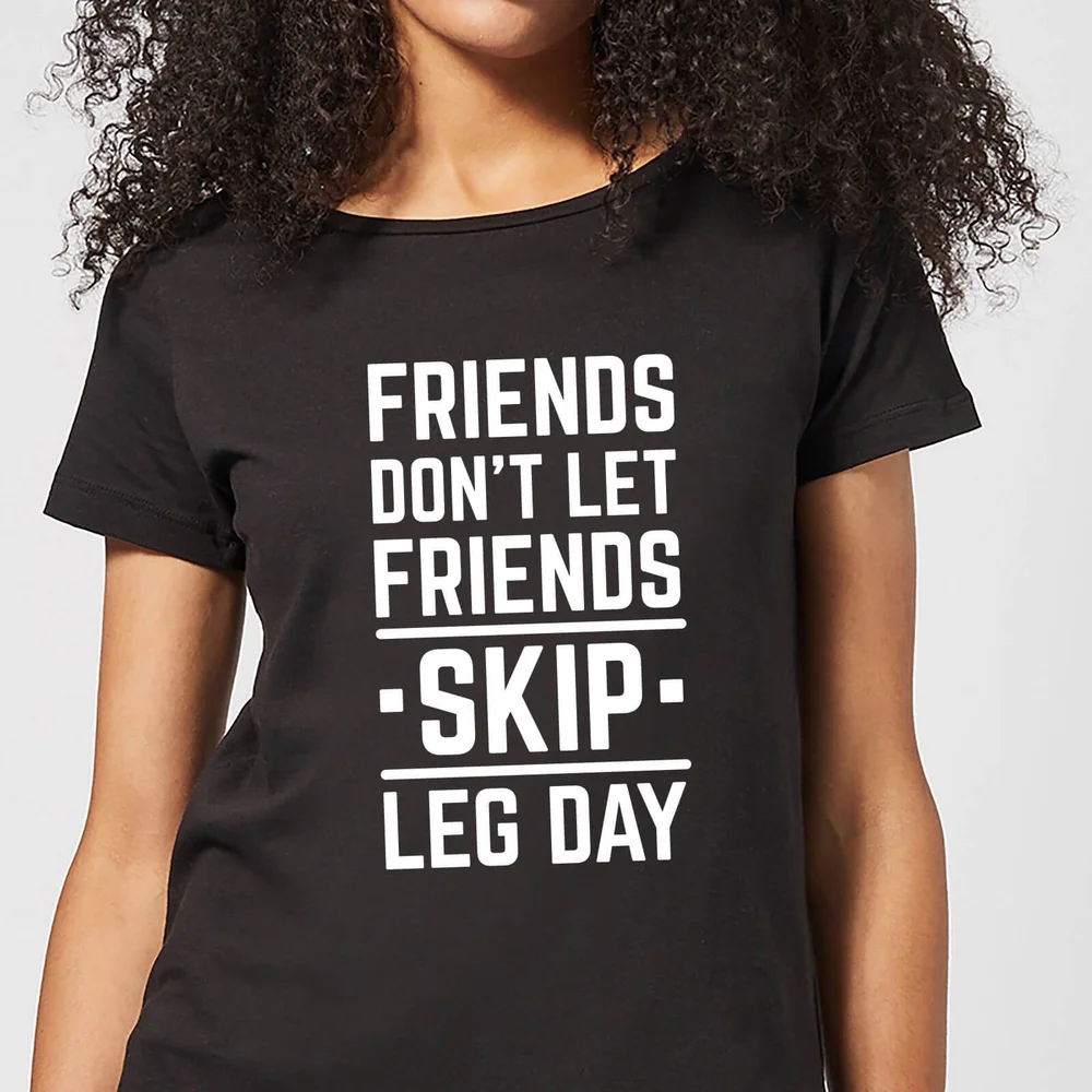 Friends Don't Let Friends Skip Leg Day Women's T-Shirt - Black - 3XL Image 1