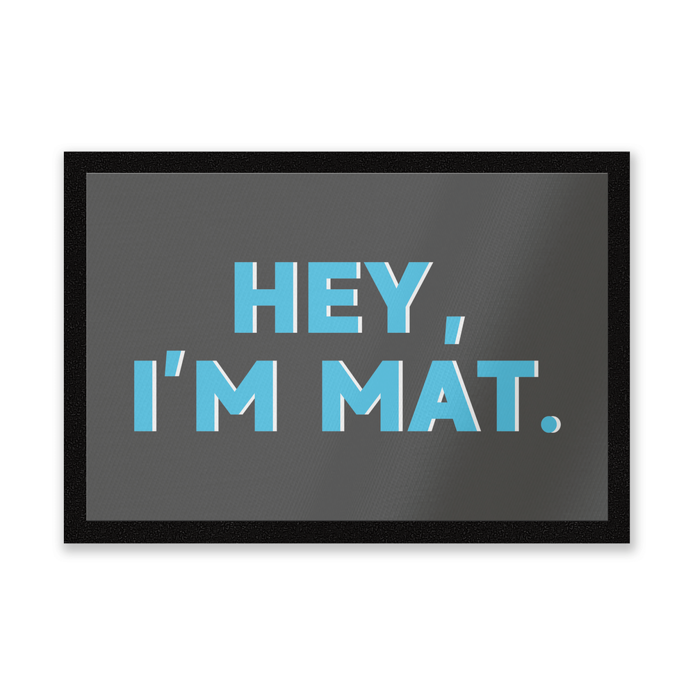 Hey, I'm Mat Entrance Mat Image 1