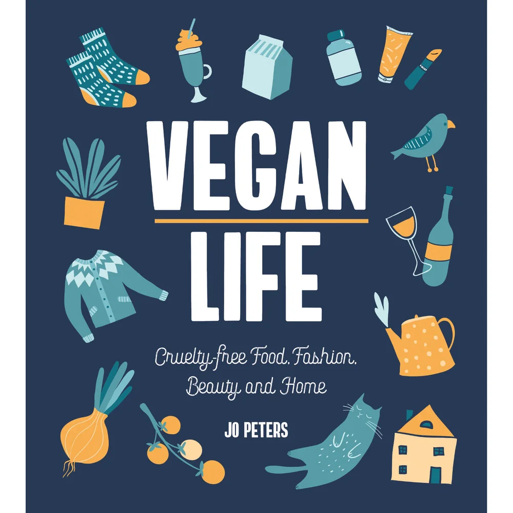 Vegan Life: Cruelty-Free Food, Fashion, Beauty and Home (Hardback) Image 1