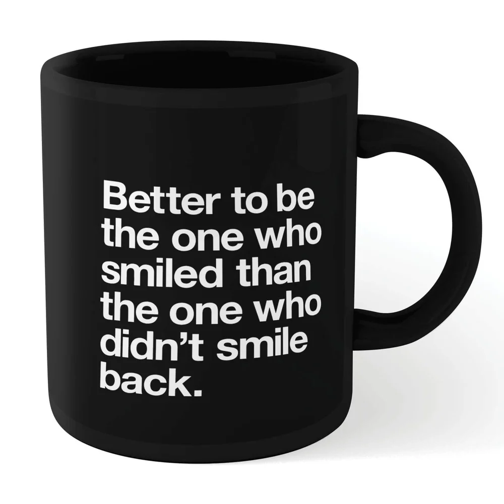 The Motivated Type Better To Be The One Who Smiled Mug - Black Image 1