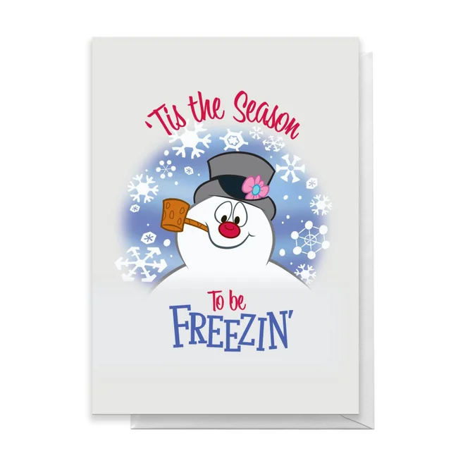 Tis The Season To Be Freezin' Greetings Card
