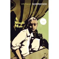 Isherwood: Single Man - Christoper Isherwood