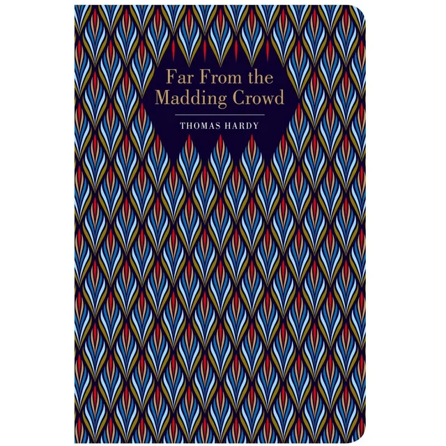 Chiltern Classics: Far From the Madding Crowd - Thomas Hardy