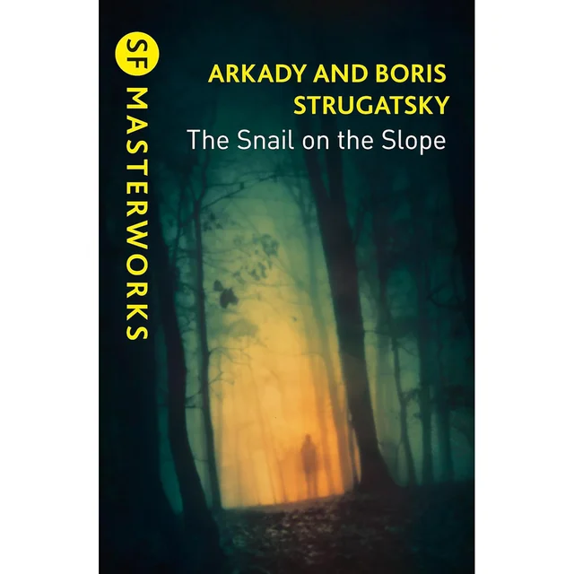 SF Masterworks: Snail on the Slope - Arkady Strugatsky, Boris Strugatsky